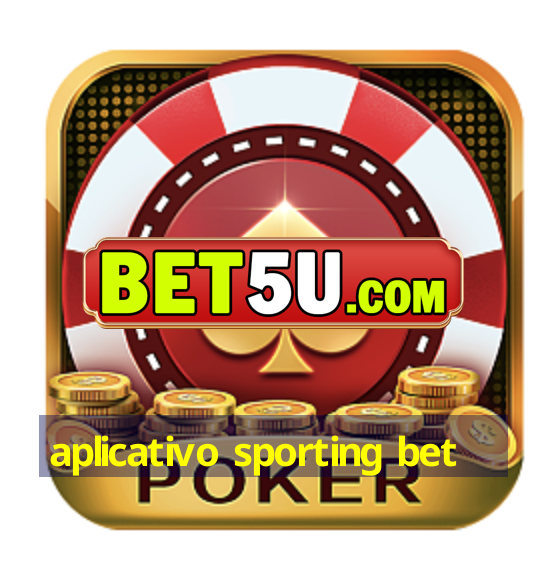 aplicativo sporting bet